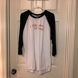 “I love you so much” 3 quarter sleeve shirt